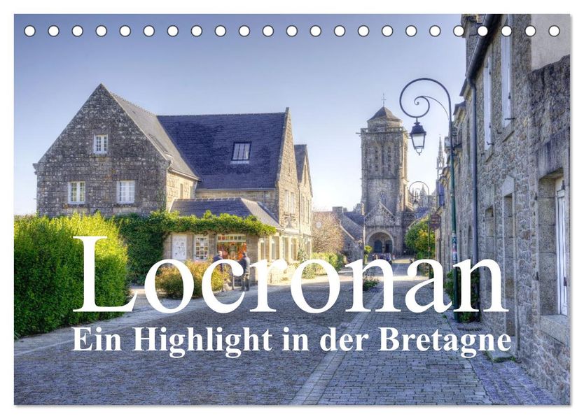 Locronan ein Highlight in der Bretagne (Tischkalender 2026 DIN A5 quer) CALVENDO Monatskalender