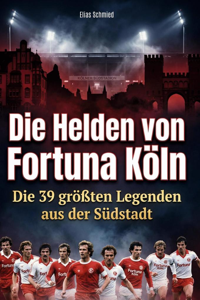 Die Helden von Fortuna Köln