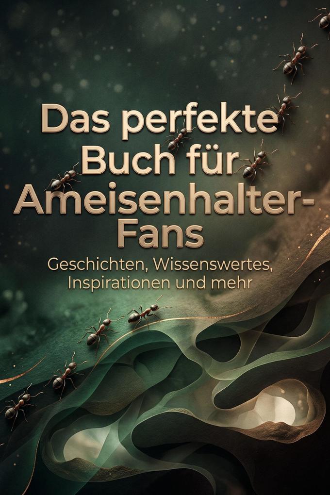 Das perfekte Buch für Ameisenhalter-Fans