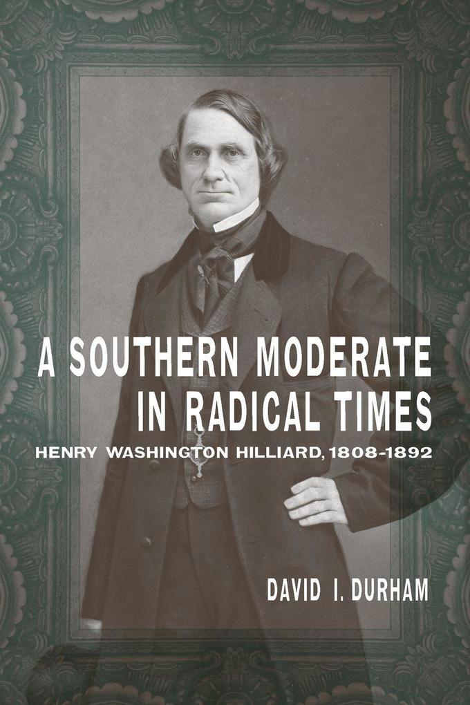 A Southern Moderate in Radical Times
