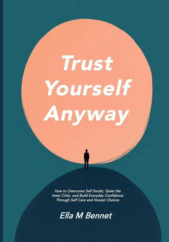 Trust Yourself Anyway
