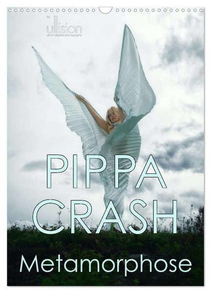 PIPPA CRASH - Metamorphose (Wandkalender 2026 DIN A3 hoch) CALVENDO Monatskalender