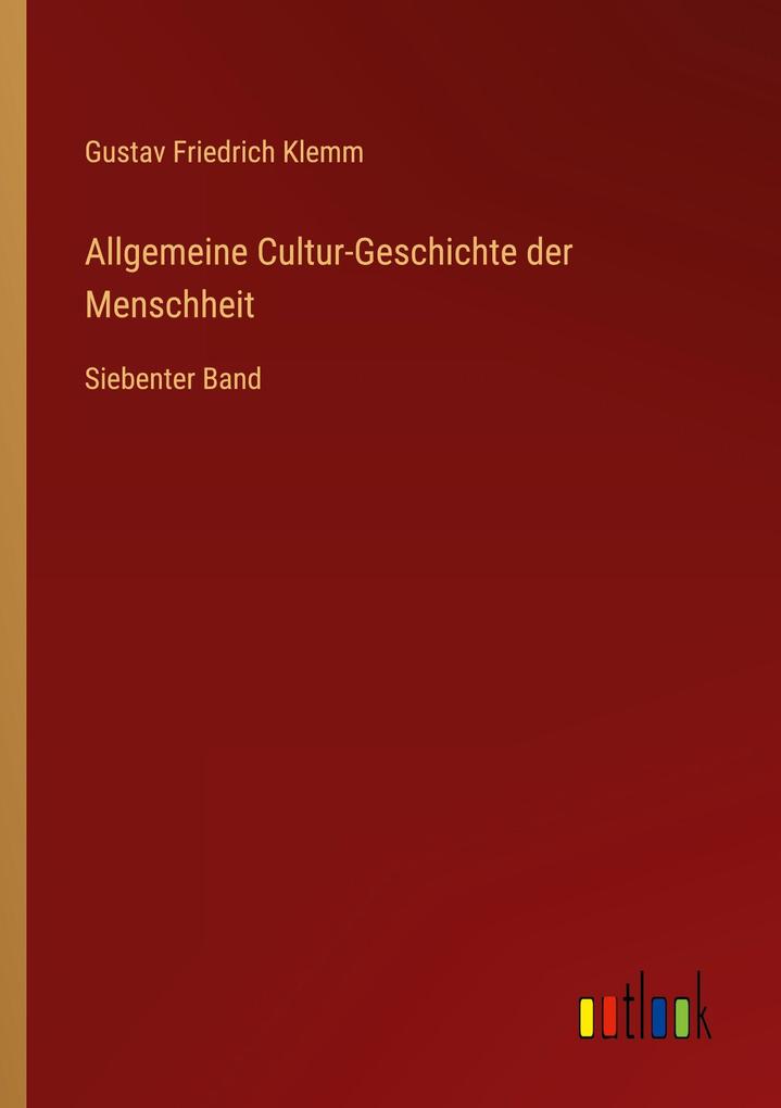 Allgemeine Cultur-Geschichte der Menschheit