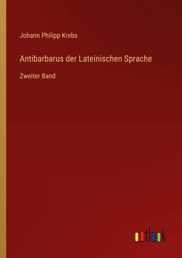 Antibarbarus der Lateinischen Sprache - Johann Philipp Krebs