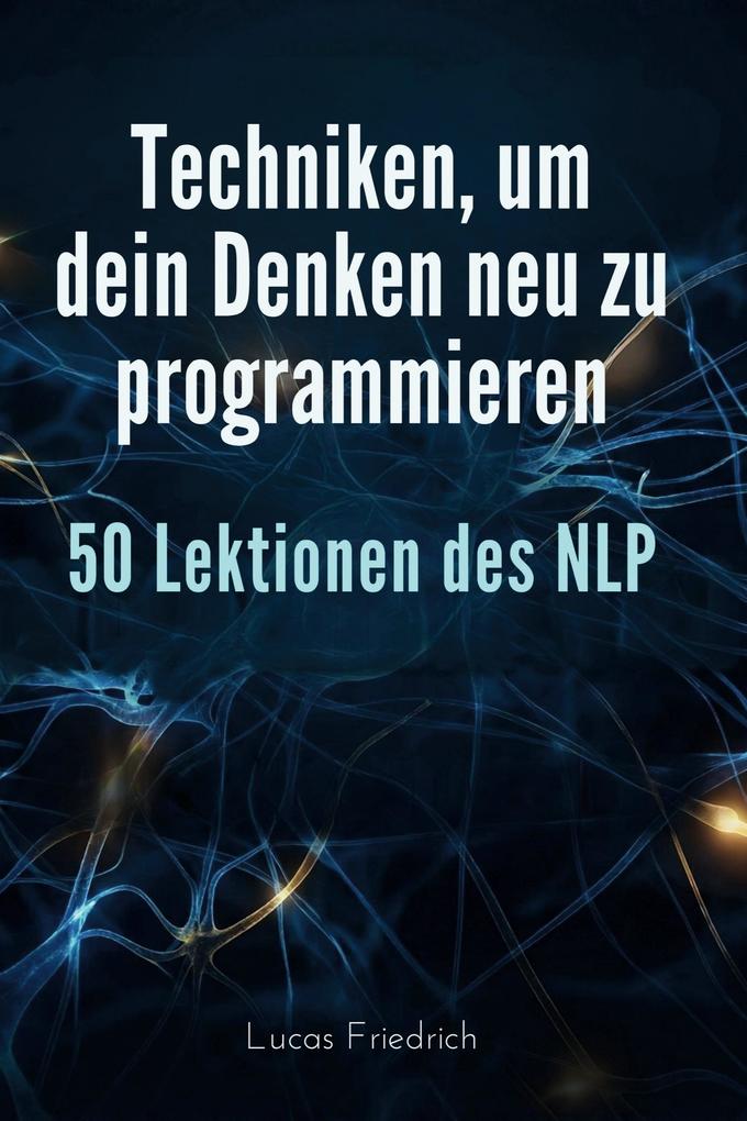 Techniken um dein Denken neu zu programmieren