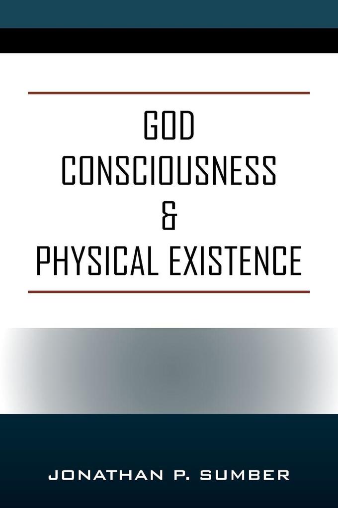 God Consciousness & Physical Existence