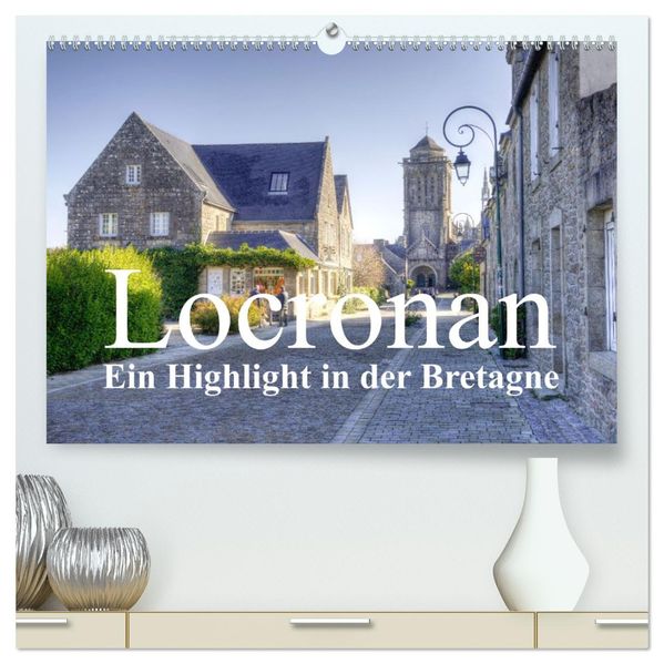 Locronan ein Highlight in der Bretagne (hochwertiger Premium Wandkalender 2026 DIN A2 quer) Kunstdruck in Hochglanz