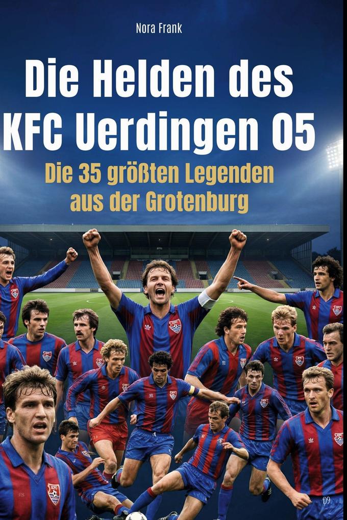 Die Helden des KFC Uerdingen 05