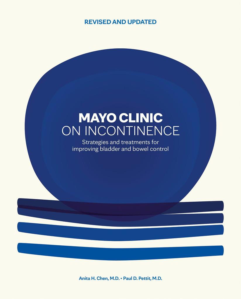 Mayo Clinic on Incontinence Revised and Updated