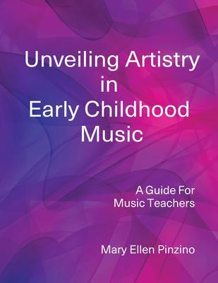 Unveiling Artistry in Early Childhood Music