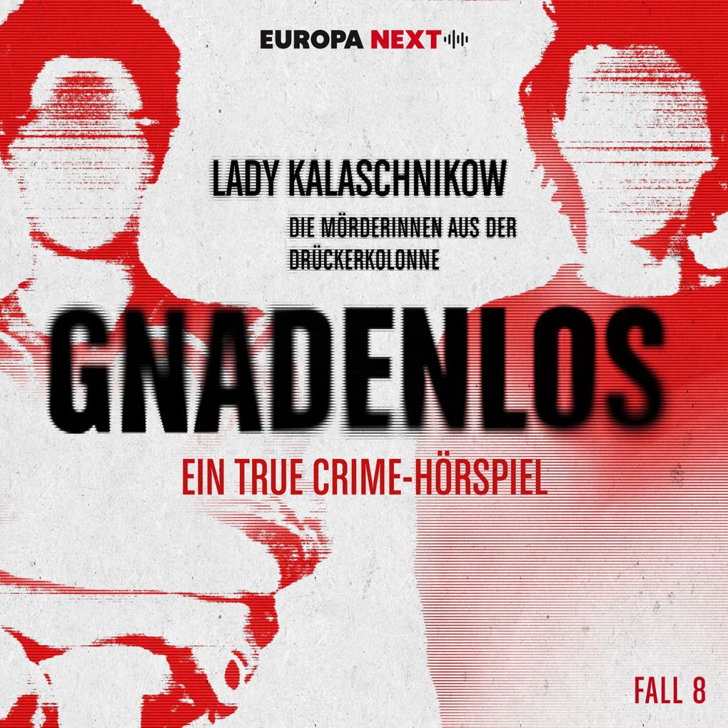 Fall 8: Lady Kalaschnikow - die Mörderinnen aus der Drückerkolonne