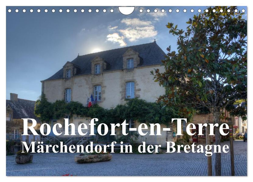 Rochefort-en-Terre das Reiseziel in der Bretagne (Wandkalender 2026 DIN A4 quer) CALVENDO Monatskalender