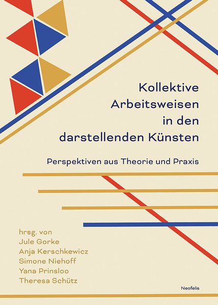 Kollektive Arbeitsweisen in den darstellenden Künsten