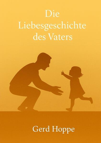 Die Liebesgeschichte des Vaters