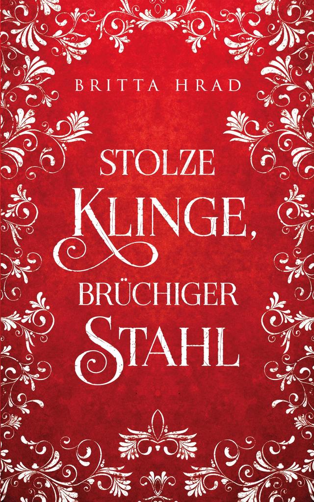 Stolze Klinge Brüchiger Stahl
