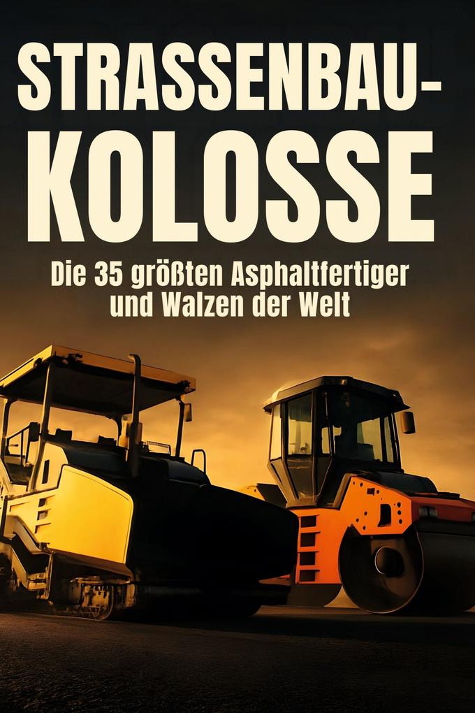 Straßenbau-Kolosse