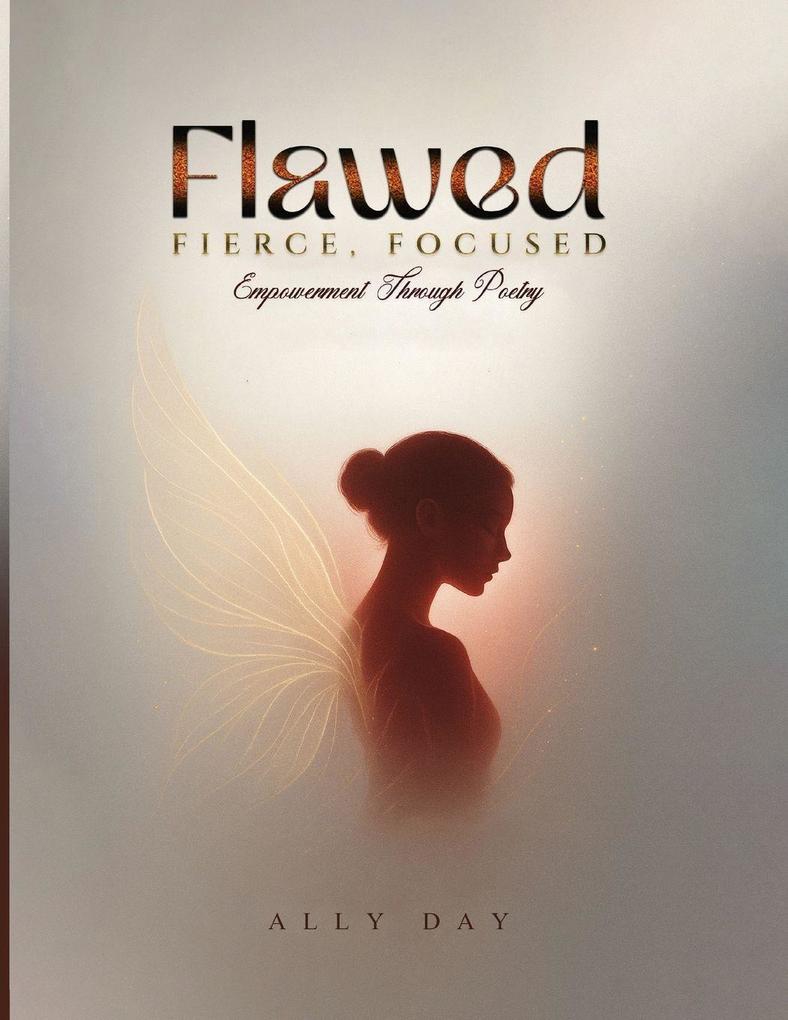 Flawed Fierce Focused Empowerment Through Poetry
