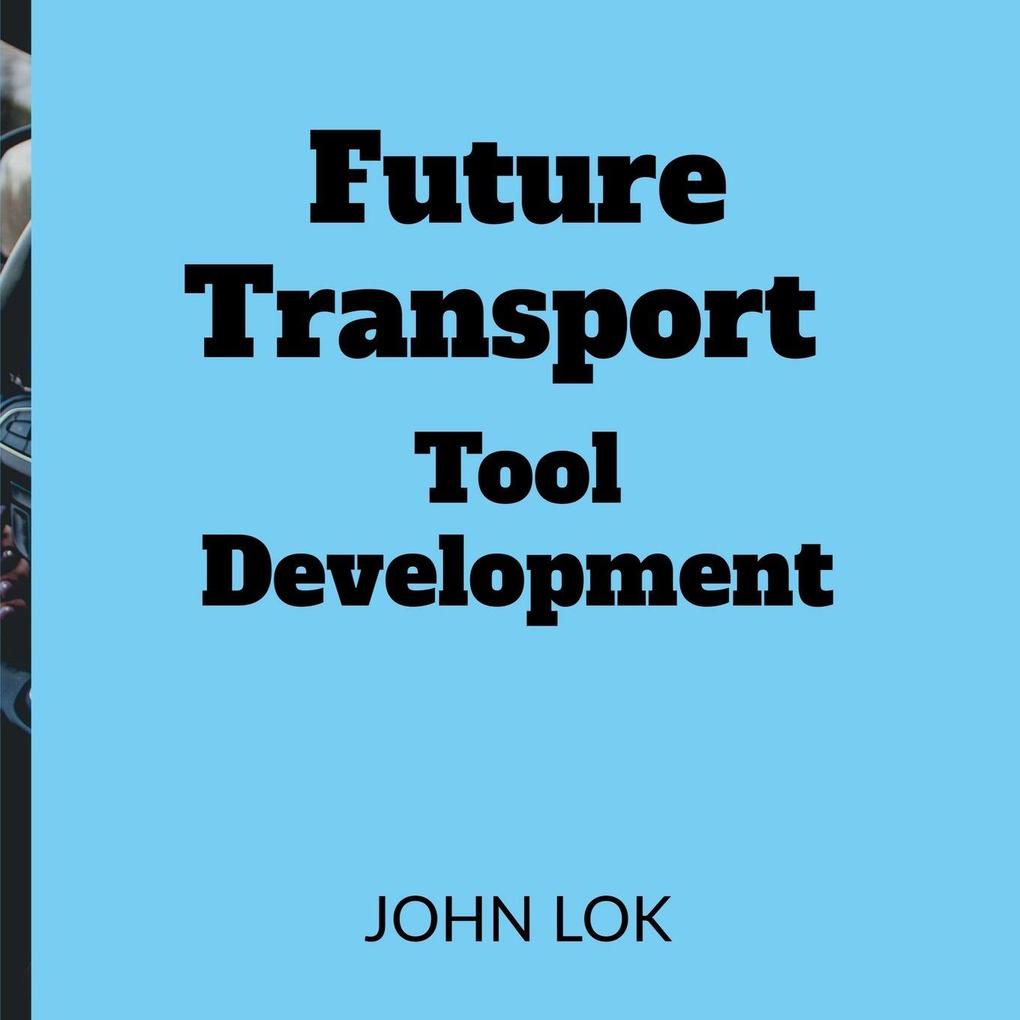 Future Transport Tool Development