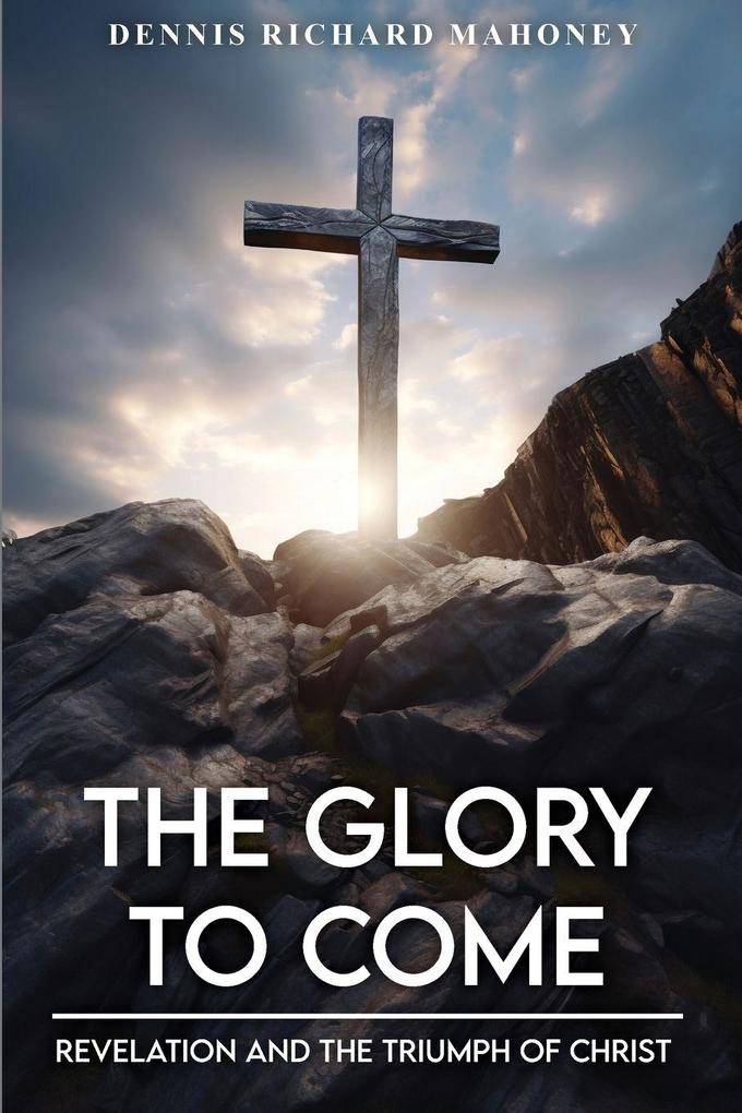 The Glory to Come