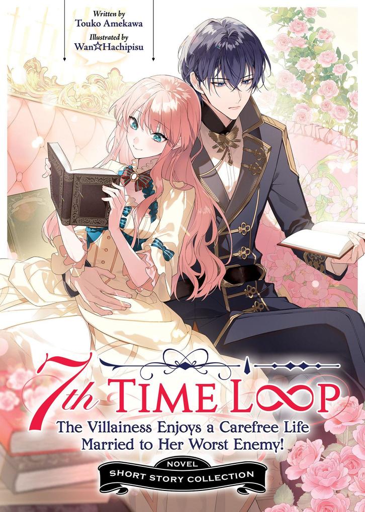 Seven Seas Entertainment 7th Time Loop, The Villainess Enjoys A Carefree Life Married To Her Worst Enemy! Short Story Collection (Light Novel)