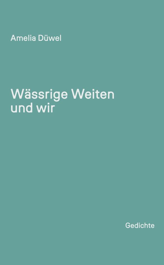 Wässrige Weiten und wir