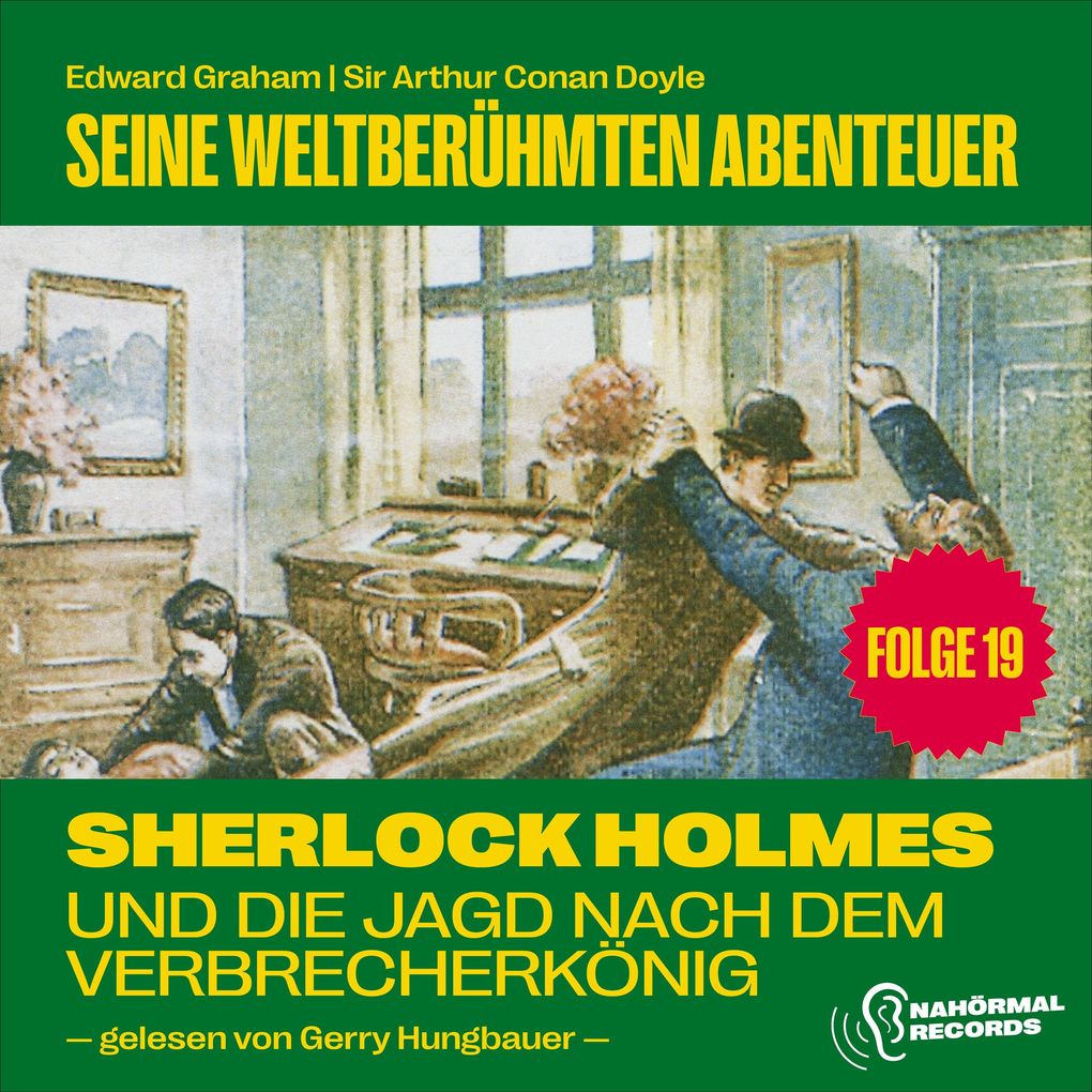 Sherlock Holmes und die Jagd nach dem Verbrecherkönig (Seine weltberühmten Abenteuer Folge 19)