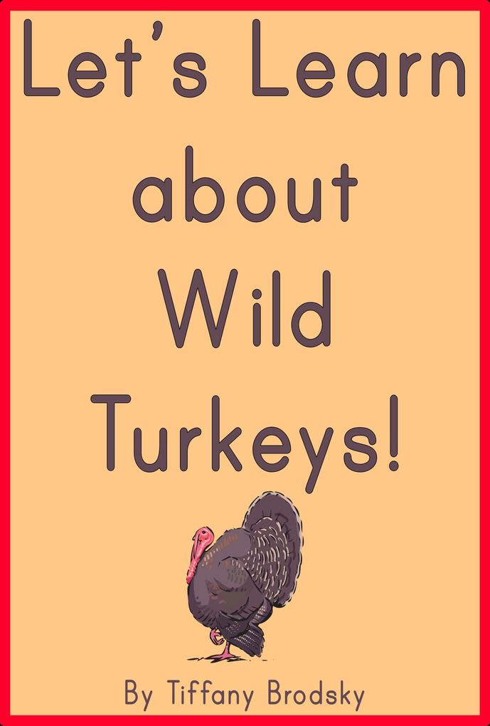 Let's Learn about Wild Turkeys!