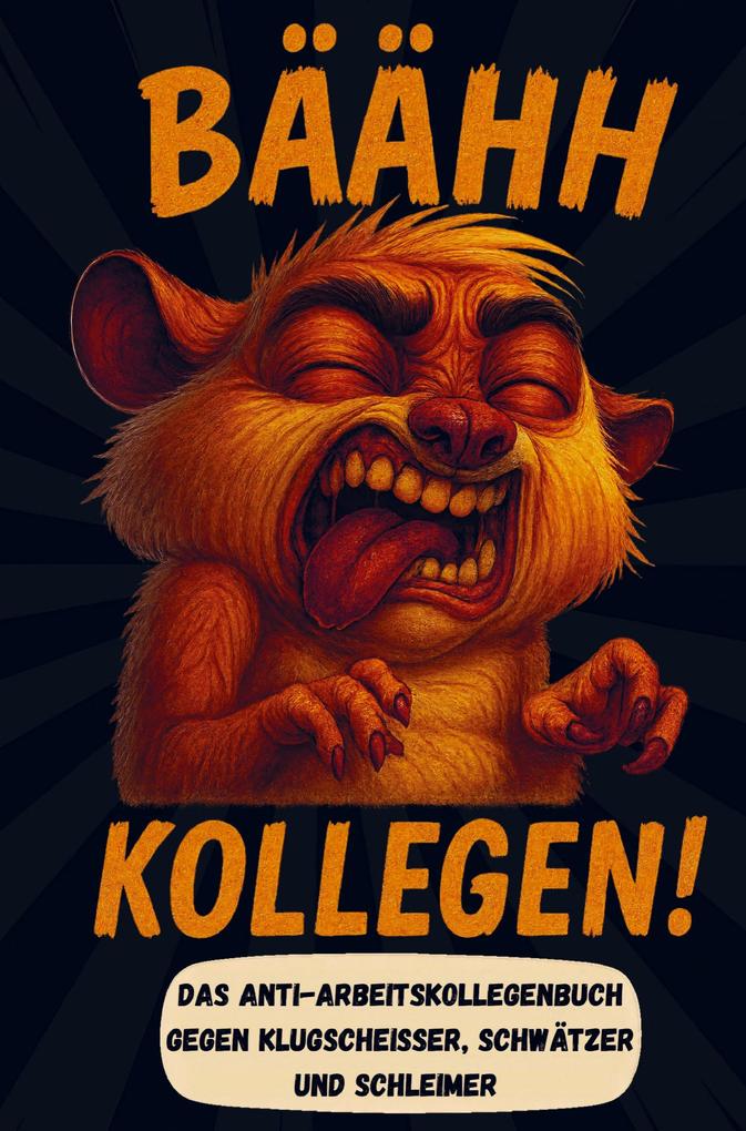 Bäähh Kollegen! Das Anti Arbeitskollegen Buch | lustiges Geschenk für Kollegen