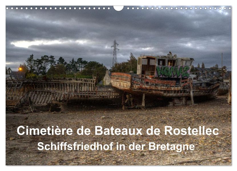 Cimetière de Bateaux de Rostellec (Wandkalender 2026 DIN A3 quer) CALVENDO Monatskalender