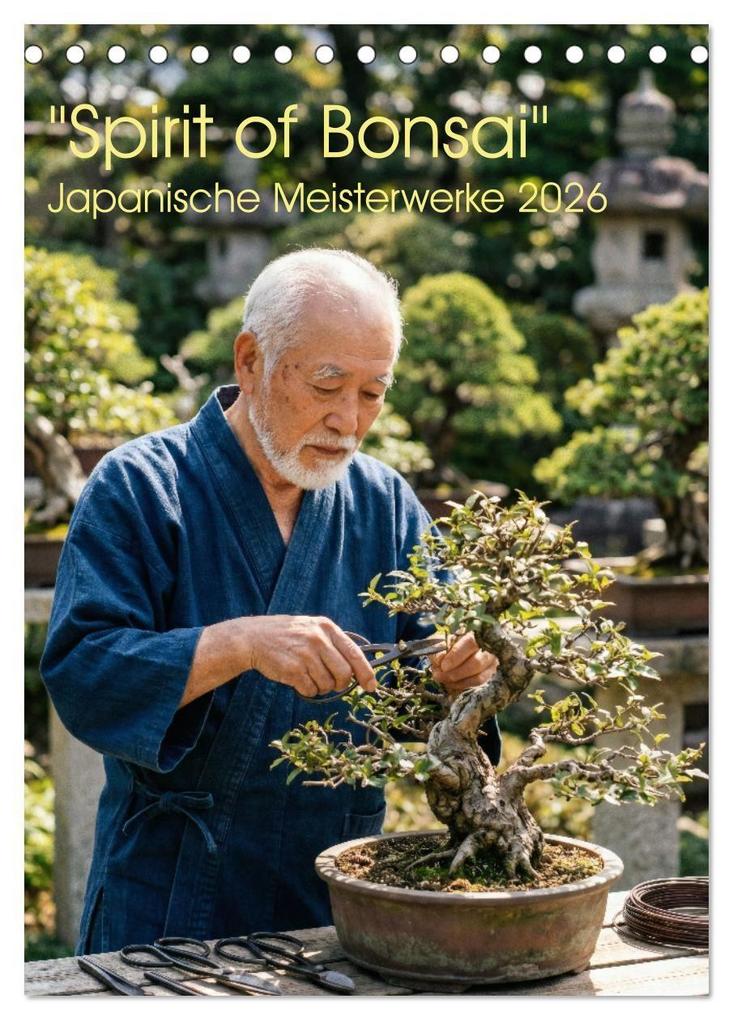 Spirit of Bonsai - Japanische Meisterwerke 2026 (Tischkalender 2026 DIN A5 hoch) CALVENDO Monatskalender