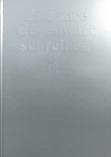 25 Jahre Gegenwart schreiben
