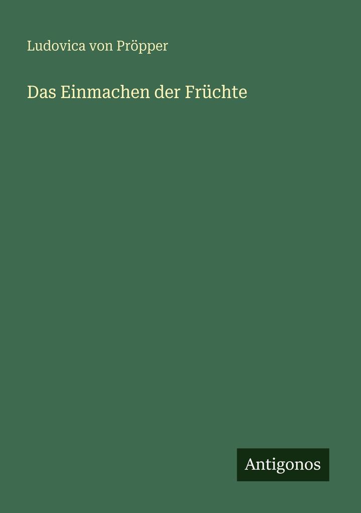 Das Einmachen der Früchte