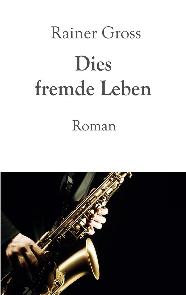 Dies fremde Leben