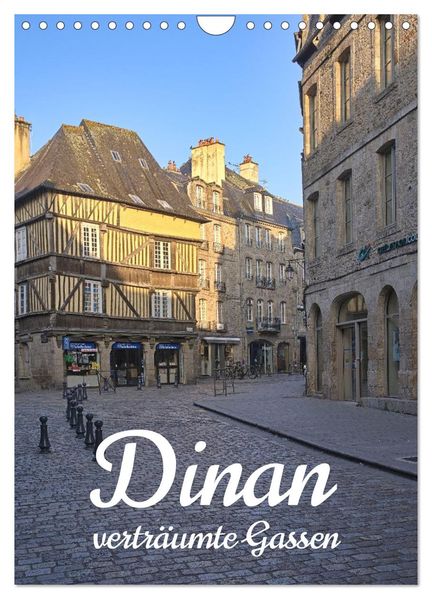 Dinan die mittelalterliche Perle in der Bretagne (Wandkalender 2026 DIN A4 hoch) CALVENDO Monatskalender