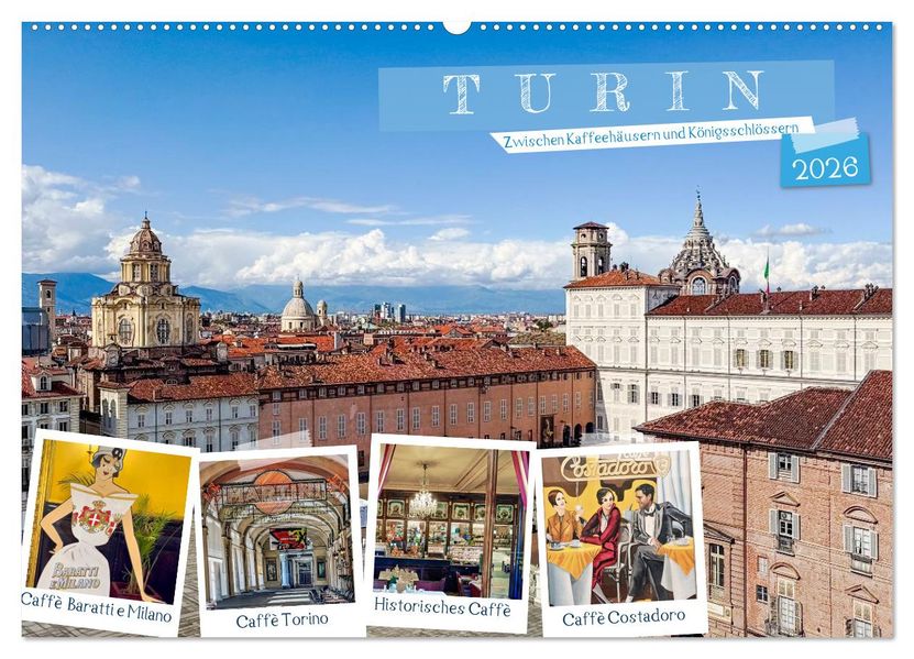 Turin - Zwischen Kaffeehäusern und Königsschlössern (Wandkalender 2026 DIN A2 quer) CALVENDO Monatskalender