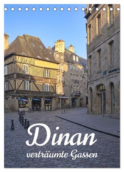 Dinan die mittelalterliche Perle in der Bretagne (Tischkalender 2026 DIN A5 hoch) CALVENDO Monatskalender