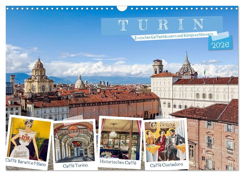 Turin - Zwischen Kaffeehäusern und Königsschlössern (Wandkalender 2026 DIN A3 quer) CALVENDO Monatskalender