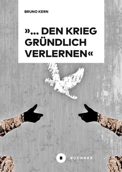 '... den Krieg gründlich verlernen'