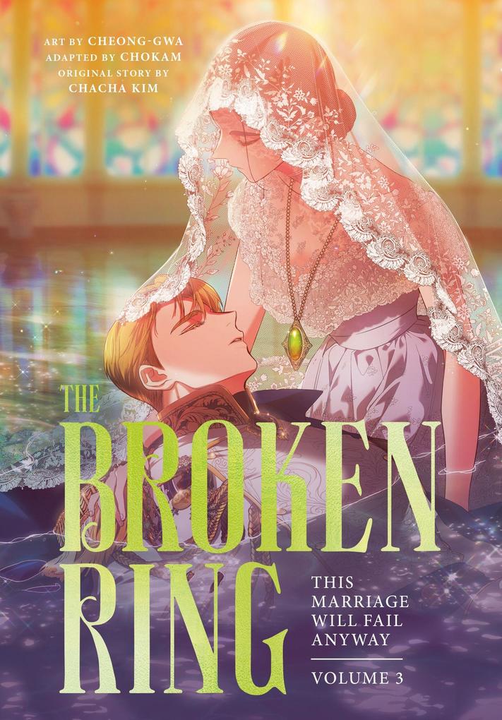 The Broken Ring: This Marriage Will Fail Anyway Volume 3