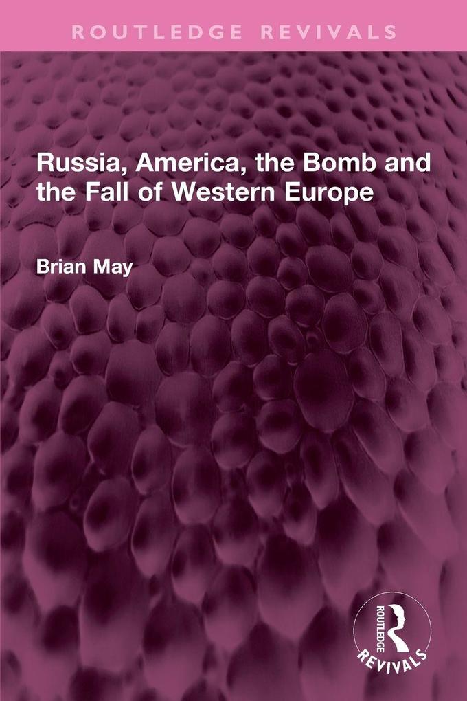 Russia America the Bomb and the Fall of Western Europe