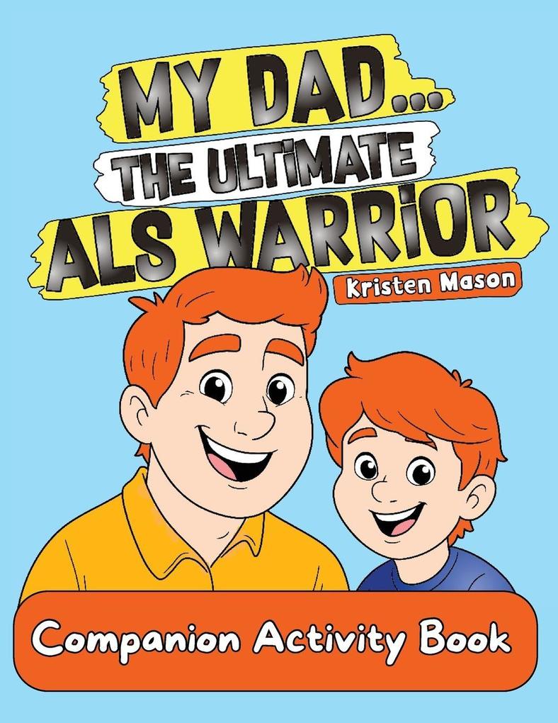 My Dad ... The Ultimate ALS Warrior