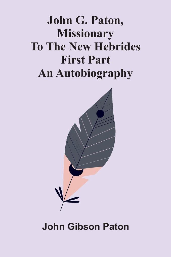 John G. Paton Missionary To The New Hebrides