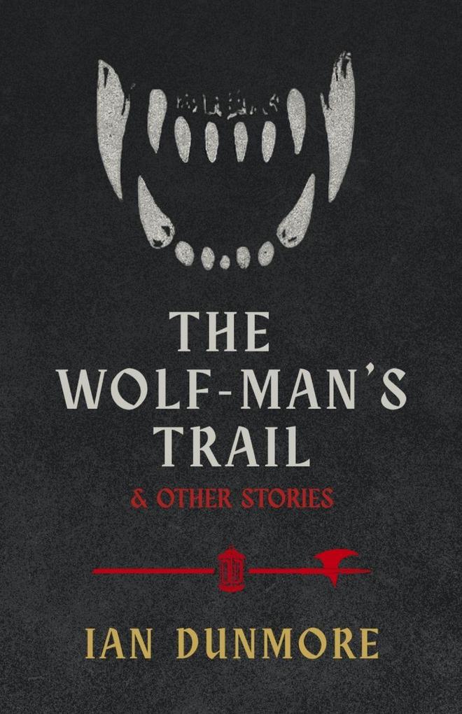 The Wolf-Man's Trail & Other Stories