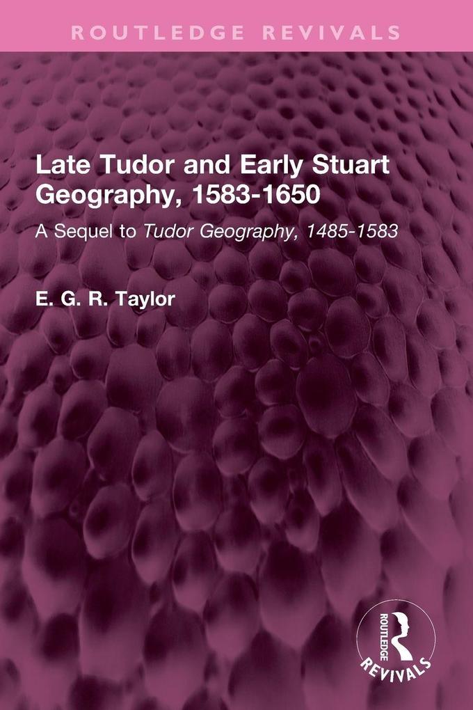 Late Tudor and Early Stuart Geography 1583-1650