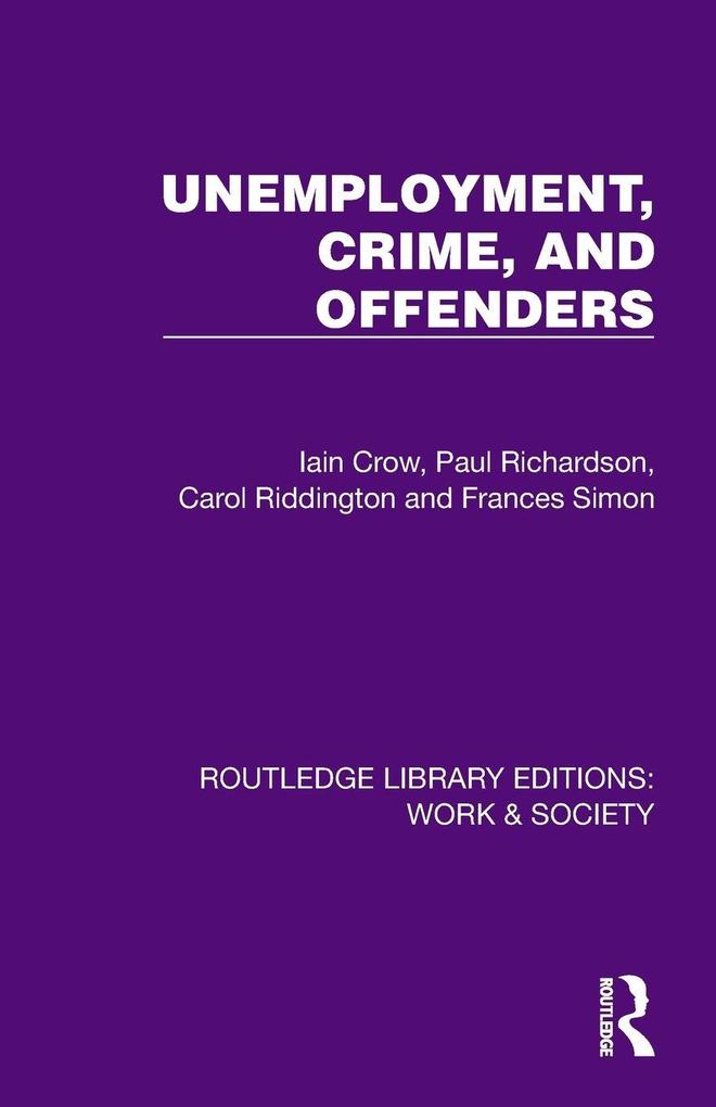 Unemployment Crime and Offenders