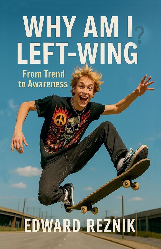 Why Am I Left-Wing