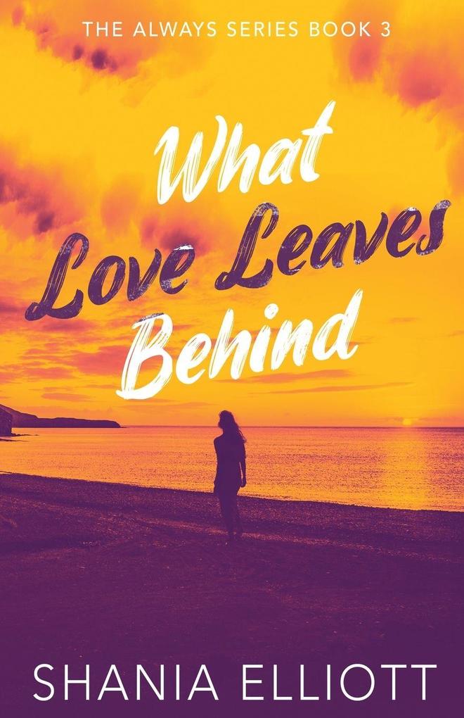 What Love Leaves Behind