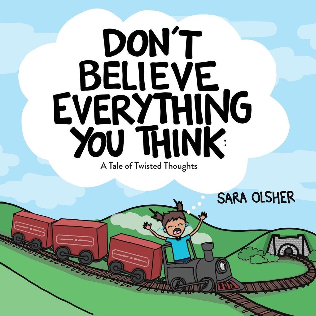 Don't Believe Everything You Think