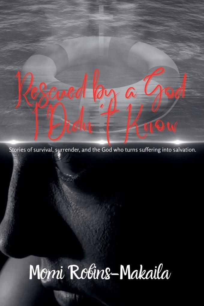 Rescued By A God I Didn't Know