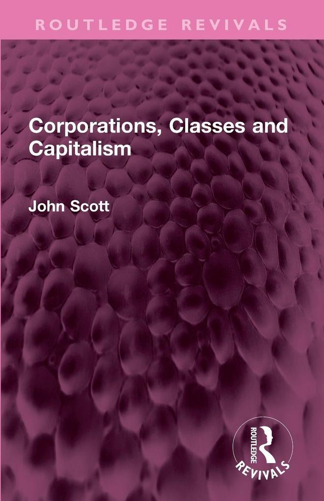 Corporations Classes and Capitalism